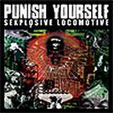 Punish Yourself - Sexplosive Locomotive